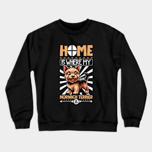 Home is with my Norwich Terrier Crewneck Sweatshirt